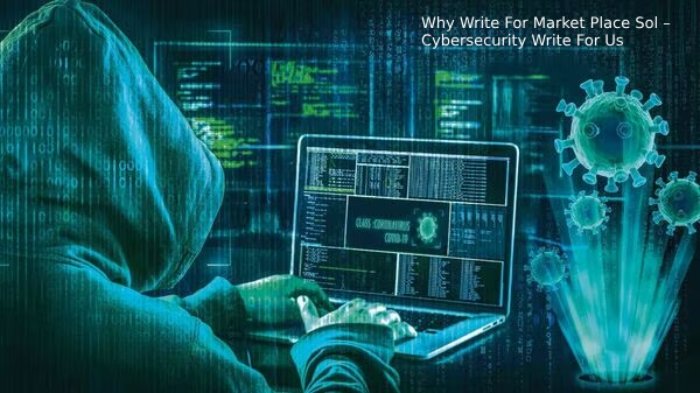 Why Write For Market Place Sol – Cybersecurity Write For Us